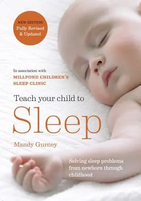 Tanítsd meg a gyerekedet aludni: Gyengéd alvási megoldások csecsemőknek és gyerekeknek - Teach Your Child to Sleep: Gentle Sleep Solutions for Babies and Children