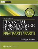 Pénzügyi kockázatkezelő kézikönyv: Frm I. rész / II. rész - Financial Risk Manager Handbook: Frm Part I / Part II