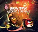 Angry Birds: Hatching a Universe