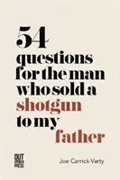 54 kérdés az emberhez, aki eladott egy puskát az apámnak - 54 Questions for the Man Who Sold a Shotgun to my Father