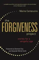 A megbocsátás projekt: Történetek egy bosszúálló kornak - The Forgiveness Project: Stories for a Vengeful Age