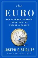 Az euró: Hogyan veszélyezteti a közös valuta Európa jövőjét? - The Euro: How a Common Currency Threatens the Future of Europe