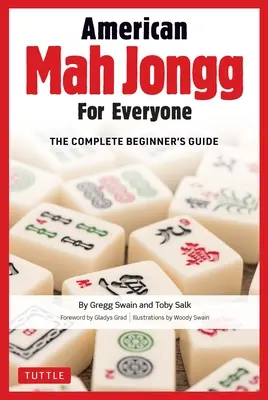 Amerikai Mah Jongg mindenkinek: A teljes kezdő útmutató - American Mah Jongg for Everyone: The Complete Beginner's Guide