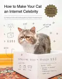 Hogyan válhat a macskád internetes hírességgé: Útmutató a pénzügyi szabadsághoz - How to Make Your Cat an Internet Celebrity: A Guide to Financial Freedom