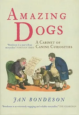 Csodálatos kutyák: Kutyás érdekességek kabinetje - Amazing Dogs: A Cabinet of Canine Curiosities