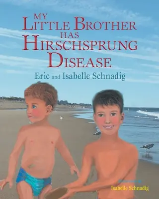 A kisöcsém Hirschsprung-kórban szenved - My Little Brother has Hirschsprung Disease