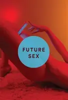 A jövő szexe - Future Sex