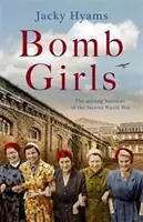 Bomb Girls: A második világháború meg nem énekelt hősnői - Bomb Girls: The Unsung Heroines of the Second World War