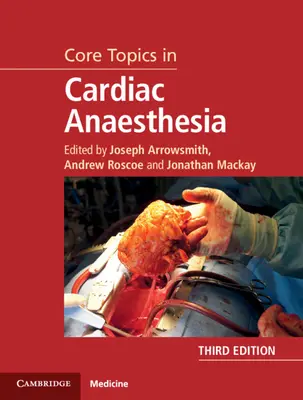 A szívgyógyászati aneszteziológia alaptémái - Core Topics in Cardiac Anaesthesia