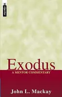 Exodus: Egy mentori kommentár - Exodus: A Mentor Commentary