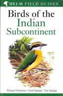 Az indiai szubkontinens madarai - India, Pakisztán, Srí Lanka, Nepál, Bhután, Banglades és a Maldív-szigetek madarai - Birds of the Indian Subcontinent - India, Pakistan, Sri Lanka, Nepal, Bhutan, Bangladesh and the Maldives