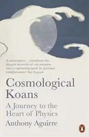 Kozmológiai koanok - Utazás a fizika szívébe - Cosmological Koans - A Journey to the Heart of Physics