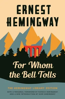 Akiért a harang szól: The Hemingway Library Edition - For Whom the Bell Tolls: The Hemingway Library Edition