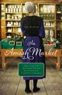 Egy amish piac: Four Novellas - An Amish Market: Four Novellas