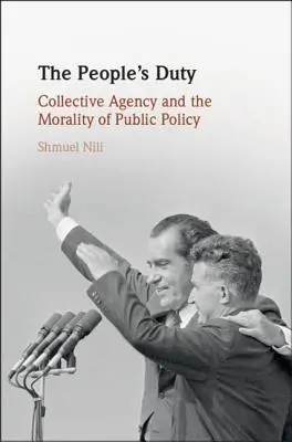 A nép kötelessége: kollektív cselekvés és a közpolitika erkölcse - The People's Duty: Collective Agency and the Morality of Public Policy