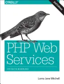 PHP Web Services: API-k a modern webhez - PHP Web Services: APIs for the Modern Web