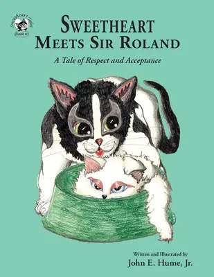 Édesem találkozik Sir Rolanddal: A tisztelet és elfogadás története - Sweetheart Meets Sir Roland: A Tale of Respect and Acceptance