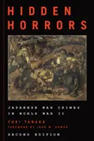 Rejtett borzalmak: Japán háborús bűnök a második világháborúban, második kiadás - Hidden Horrors: Japanese War Crimes in World War II, Second Edition