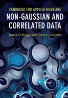 Kézikönyv az alkalmazott modellezéshez: Nem-Gaussi és korrelált adatok - Handbook for Applied Modeling: Non-Gaussian and Correlated Data