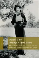 Sandoz tanulmányok, 1. kötet: Nők Mari Sandoz írásaiban - Sandoz Studies, Volume 1: Women in the Writings of Mari Sandoz