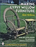 Cigányfűzfa bútorok készítése - Making Gypsy Willow Furniture