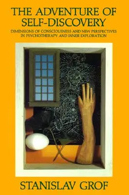 Az önfelfedezés kalandja: A tudatosság dimenziói és új perspektívák a pszichoterápiában és a belső felfedezésben - The Adventure of Self-Discovery: Dimensions of Consciousness and New Perspectives in Psychotherapy and Inner Exploration