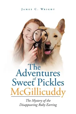 The Adventures of Sweet Pickles McGillicuddy: Az eltűnt rubin fülbevaló rejtélye - The Adventures of Sweet Pickles McGillicuddy: The Mystery of the Disappearing Ruby Earring