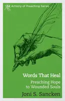 Gyógyító szavak: reményt hirdetni a sebzett lelkeknek - Words That Heal: Preaching Hope to Wounded Souls