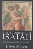 Ézsaiás próféciája (Motyer Alec (Szerző)) - Prophecy of Isaiah (Motyer Alec (Author))