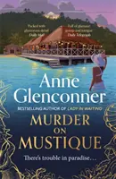 Gyilkosság Mustique-on - a Lady in Waiting című bestseller memoár szerzőjétől - Murder On Mustique - from the author of the bestselling memoir Lady in Waiting