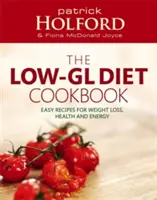 A Holford Low-Gl Diet szakácskönyv - The Holford Low-Gl Diet Cookbook