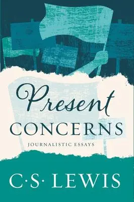 Jelenlegi gondok: Újságírói esszék - Present Concerns: Journalistic Essays