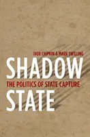 Árnyékállam: Az államfoglalás politikája - Shadow State: The Politics of State Capture