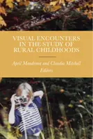 Vizuális találkozások a vidéki gyermekkor tanulmányozásában - Visual Encounters in the Study of Rural Childhoods