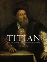 Tiziano: És a velencei reneszánsz vége - Titian: And the End of the Venetian Renaissance