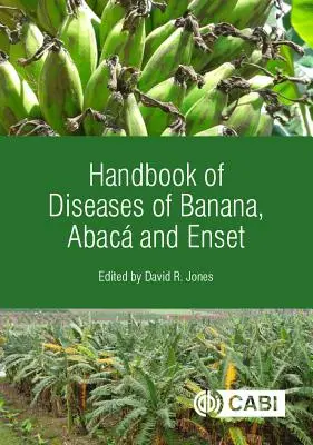 A banán, az Abac és az Enset betegségeinek kézikönyve - Handbook of Diseases of Banana, Abac and Enset