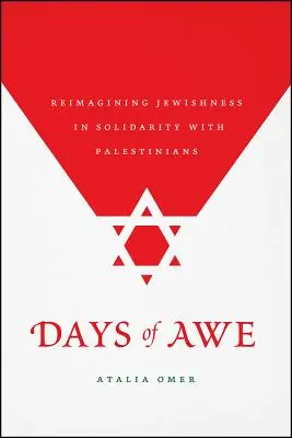 A félelem napjai: A zsidóság újragondolása a palesztinokkal való szolidaritásban - Days of Awe: Reimagining Jewishness in Solidarity with Palestinians