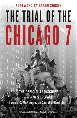 A chicagói 7-esek pere: A hivatalos jegyzőkönyv - The Trial of the Chicago 7: The Official Transcript