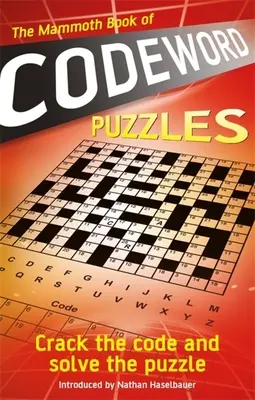 A kódszavas rejtvények mamutkönyve: Törd meg a kódot és oldd meg a rejtvényt - The Mammoth Book of Codeword Puzzles: Crack the Code and Solve the Puzzle