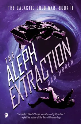 Az Aleph-kivonás: A galaktikus hidegháború, II. könyv - The Aleph Extraction: The Galactic Cold War, Book II