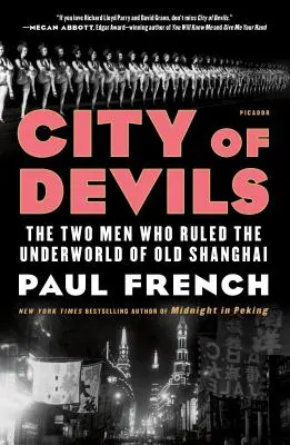 Az ördögök városa: A két férfi, aki a régi Sanghaj alvilágát uralta - City of Devils: The Two Men Who Ruled the Underworld of Old Shanghai