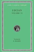 Hogyan írjunk történelmet. a Dipsadok. Saturnalia. Hérodotosz vagy Aetion. Zeuxis vagy Antiokhosz. egy nyelvbotlás a köszönésben. Apológia a fizetett po. - How to Write History. the Dipsads. Saturnalia. Herodotus or Aetion. Zeuxis or Antiochus. a Slip of the Tongue in Greeting. Apology for the Salaried Po