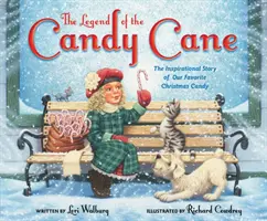 A cukornád legendája, újonnan illusztrált kiadás: Kedvenc karácsonyi édességünk inspiráló története - The Legend of the Candy Cane, Newly Illustrated Edition: The Inspirational Story of Our Favorite Christmas Candy