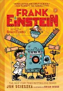 Frank Einstein és az agyturbó (Frank Einstein sorozat #3): Hármas könyv - Frank Einstein and the Brainturbo (Frank Einstein Series #3): Book Three