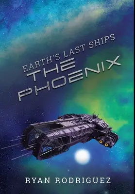 A Föld utolsó hajói: A Phoenix - Earth's Last Ships: The Phoenix