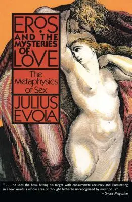 Erósz és a szerelem misztériumai: A szex metafizikája - Eros and the Mysteries of Love: The Metaphysics of Sex