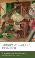 Bevándorló Anglia, 1300-1550 - Immigrant England, 1300-1550