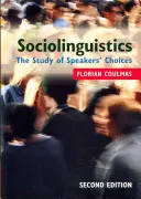 Szociolingvisztika: A beszélők választásának tanulmányozása - Sociolinguistics: The Study of Speakers' Choices