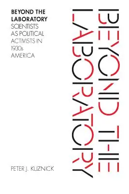 A laboratóriumon túl: Tudósok mint politikai aktivisták az 1930-as évek Amerikájában - Beyond the Laboratory: Scientists as Political Activists in 1930s America