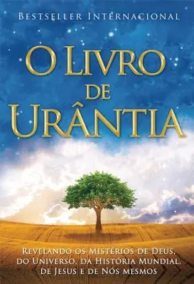 O Livro de Urntia: Revelando OS Misterios de Deus, Do Universo, de Jesus E Sobre Nos Mesmos